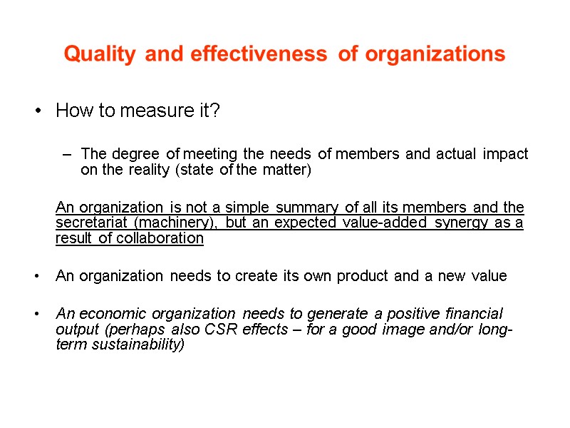 Quality and effectiveness of organizations How to measure it?  The degree of meeting